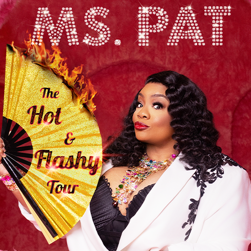 More Info for Ms. Pat: The Hot And Flashy Tour