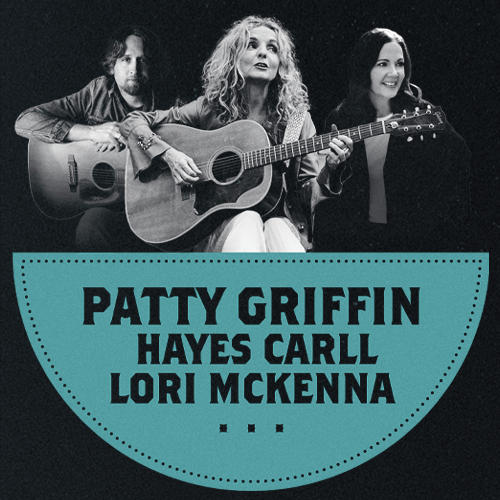 More Info for Patty Griffin, Hayes Carll & Lori Mckenna