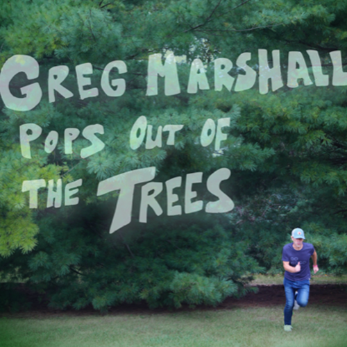 More Info for Greg Marshall Pops Out of the Trees