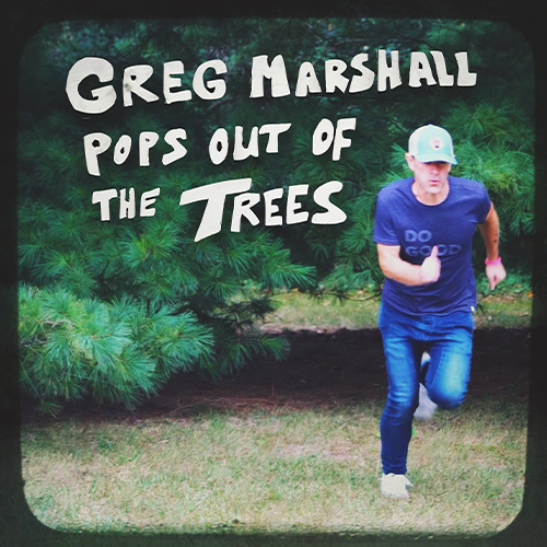 More Info for Greg Marshall Pops Out of the Trees