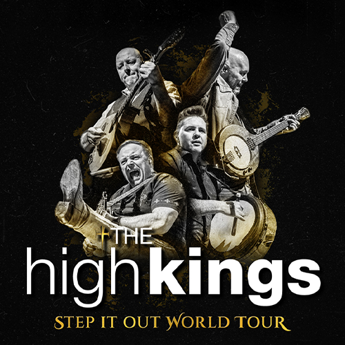 More Info for The High Kings: Step It Out World Tour