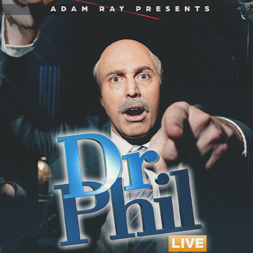 More Info for Adam Ray Presents Dr. Phil LIVE