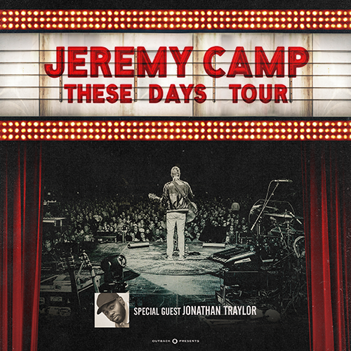 More Info for Jeremy Camp: These Days Tour