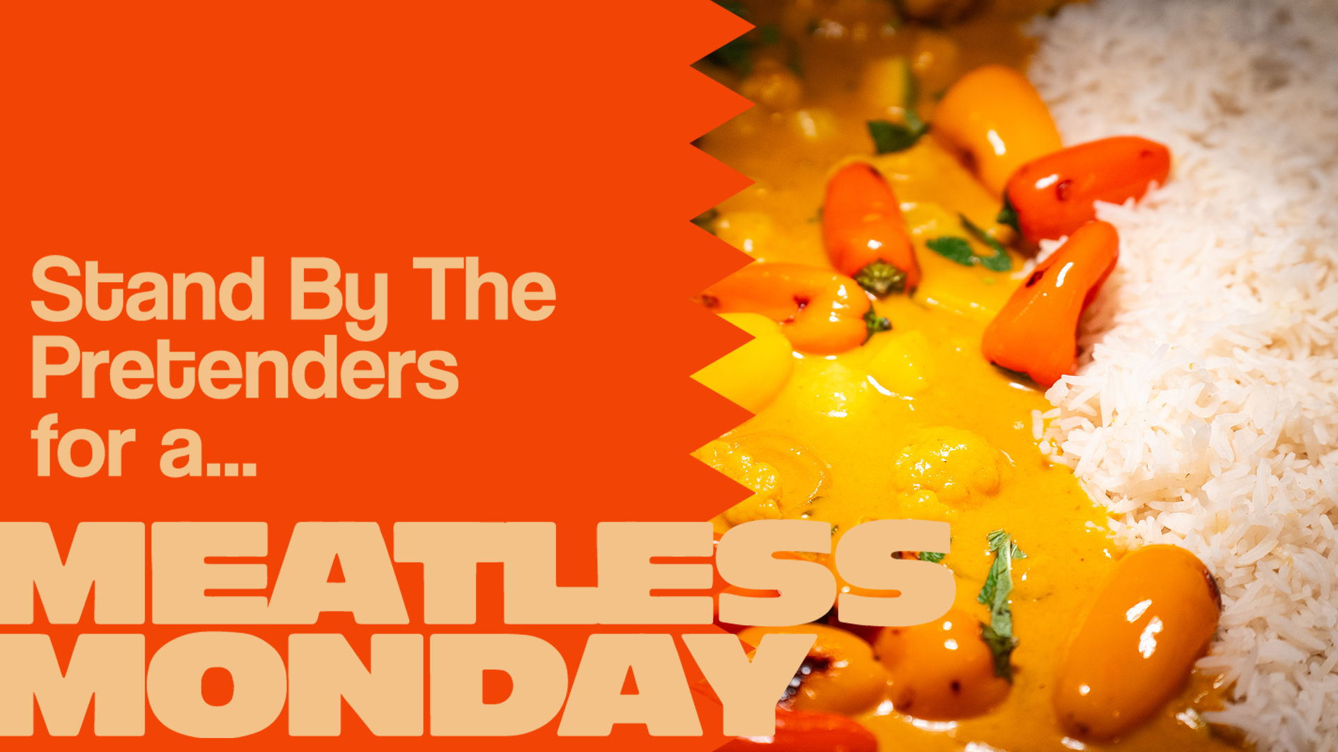 More Info for Stand By The Pretenders For A Meatless Monday